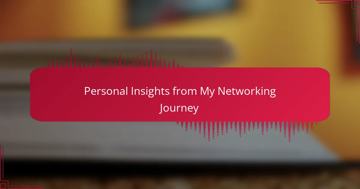Personal Insights from My Networking Journey