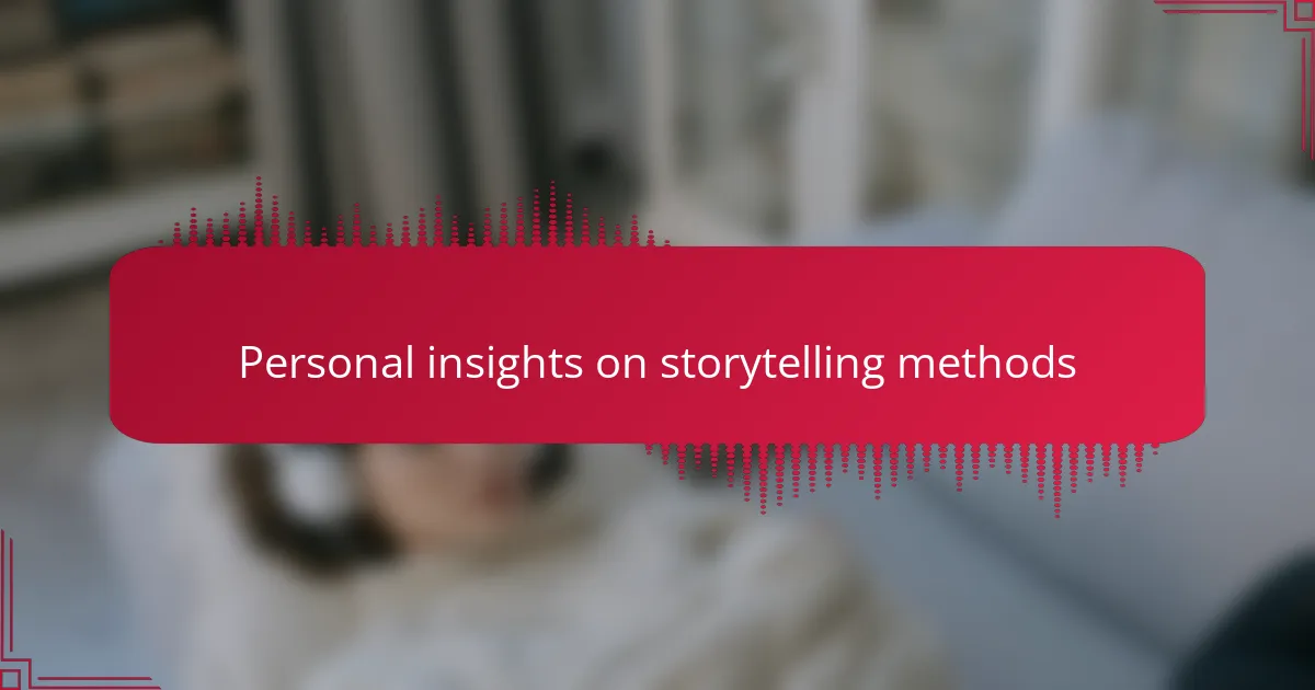 Personal insights on storytelling methods