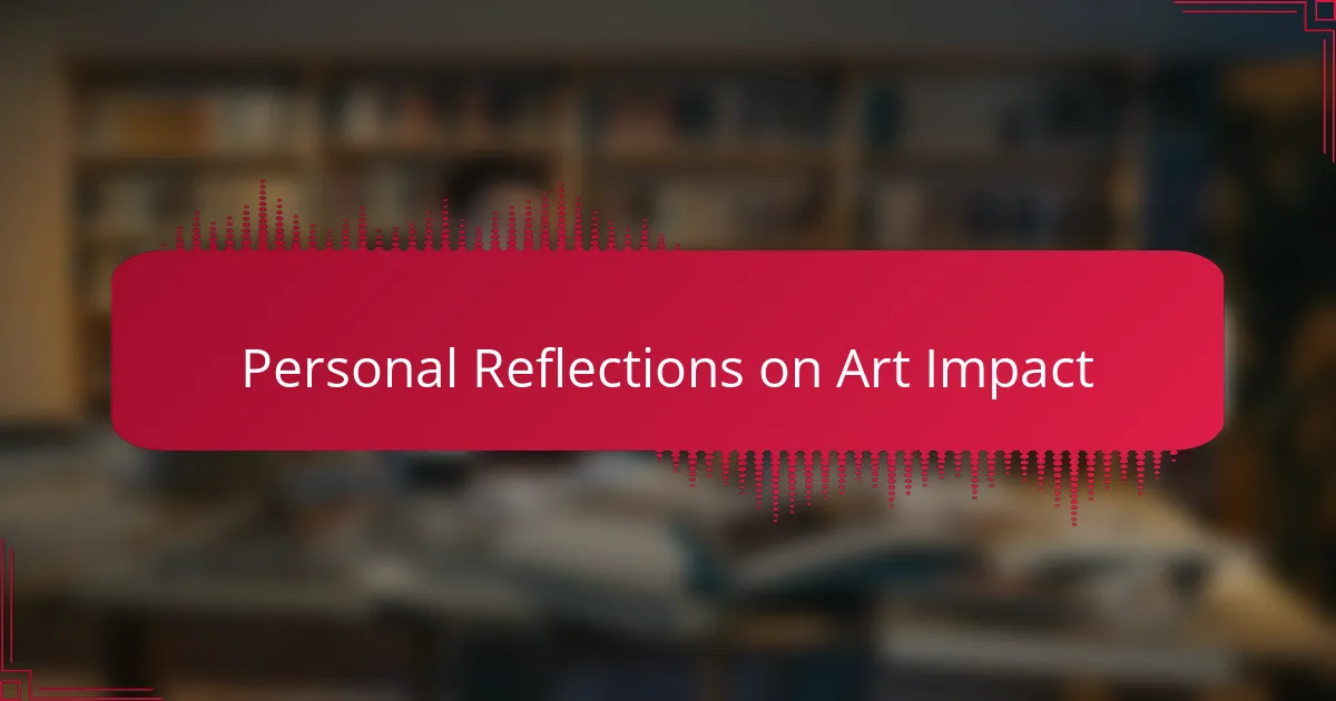 Personal Reflections on Art Impact