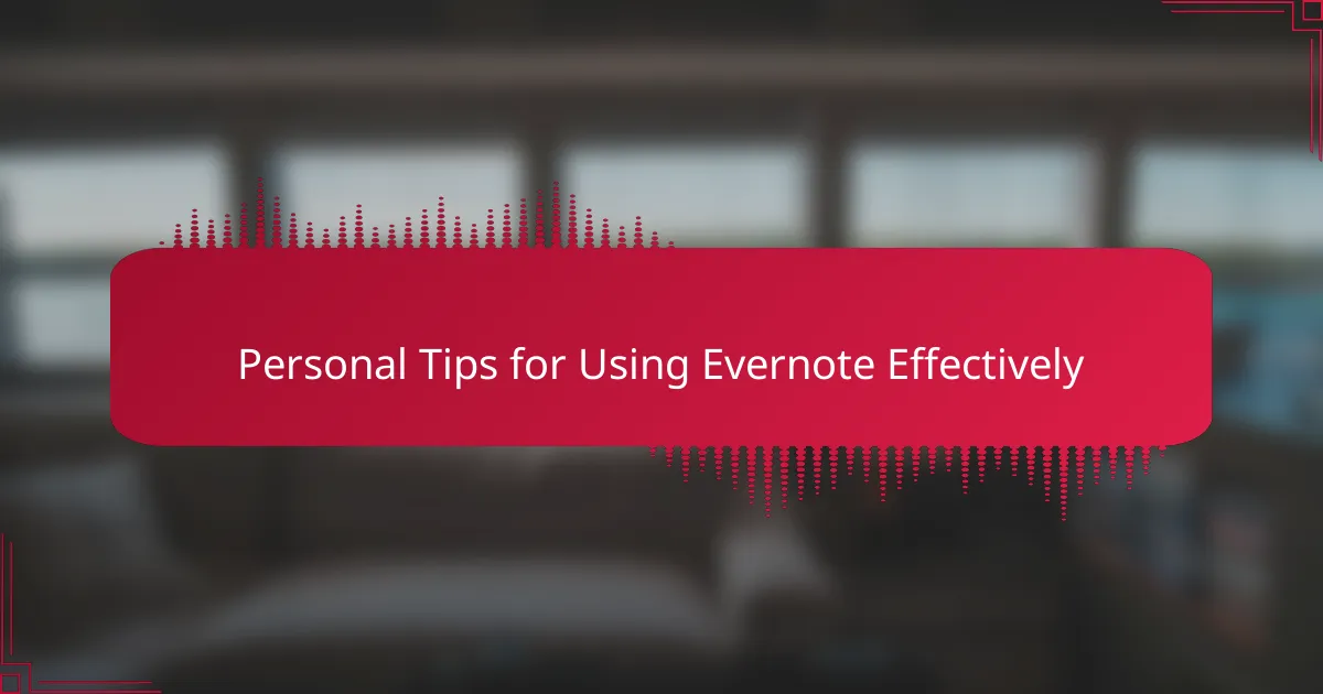 Personal Tips for Using Evernote Effectively