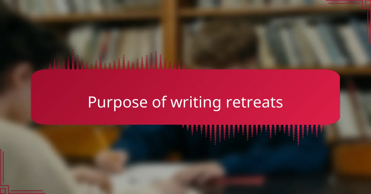 Purpose of writing retreats