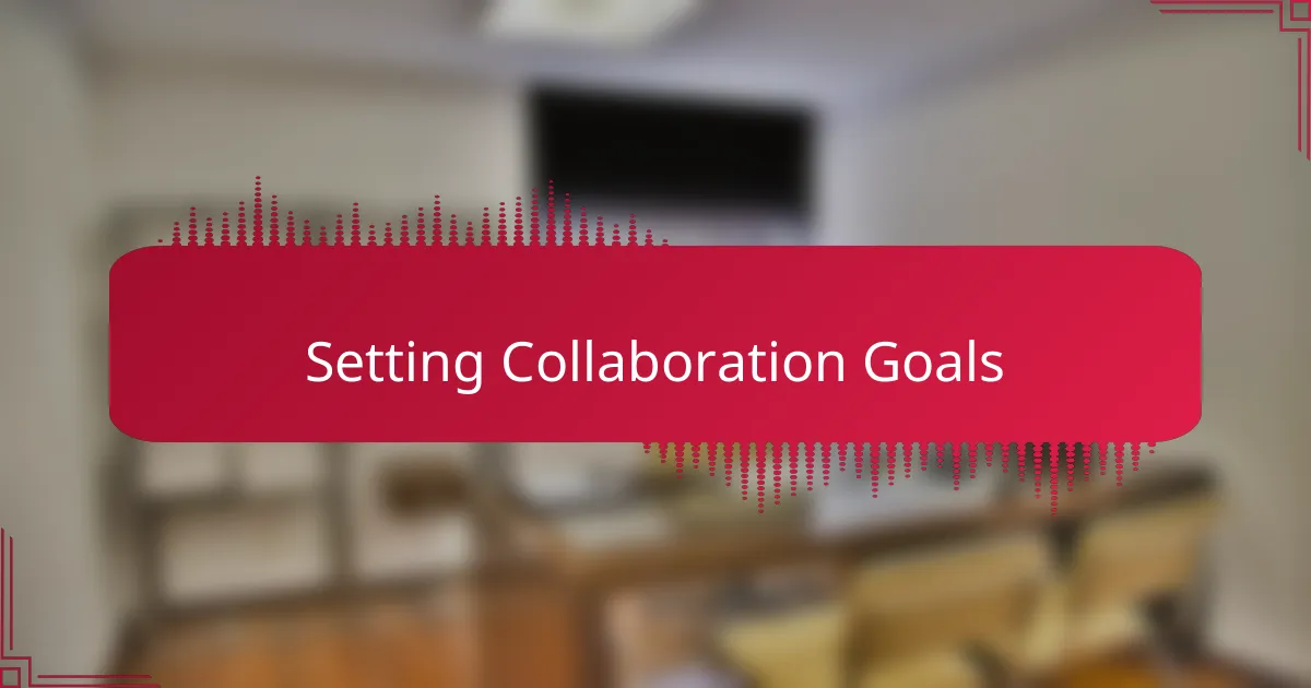 Setting Collaboration Goals