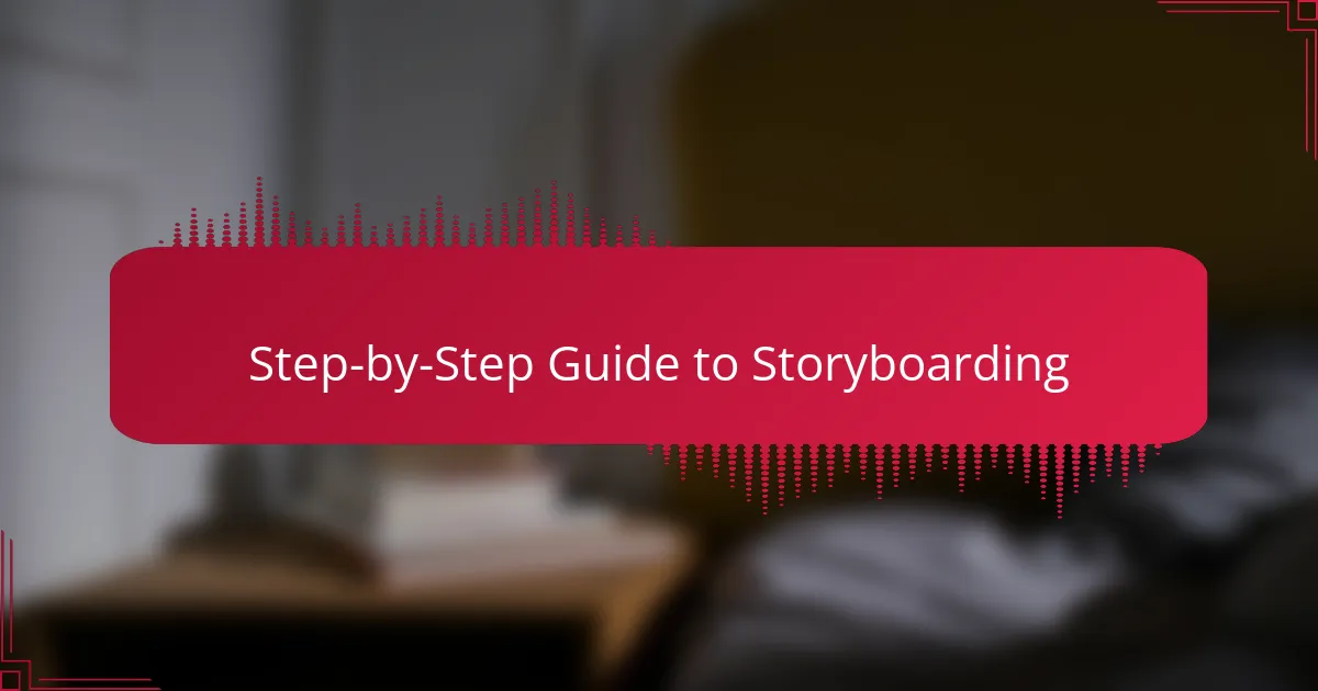 Step-by-Step Guide to Storyboarding