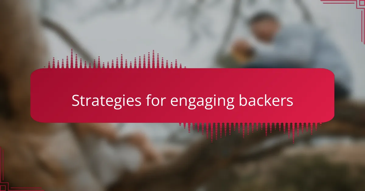 Strategies for engaging backers