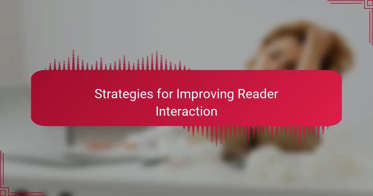 Strategies for Improving Reader Interaction