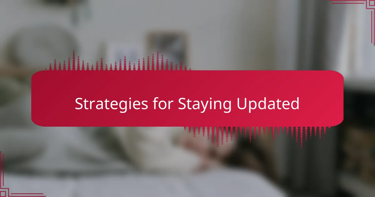 Strategies for Staying Updated