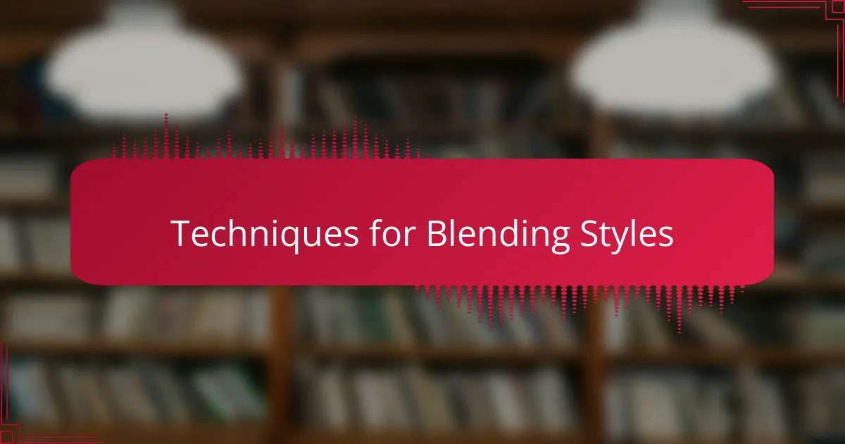 Techniques for Blending Styles