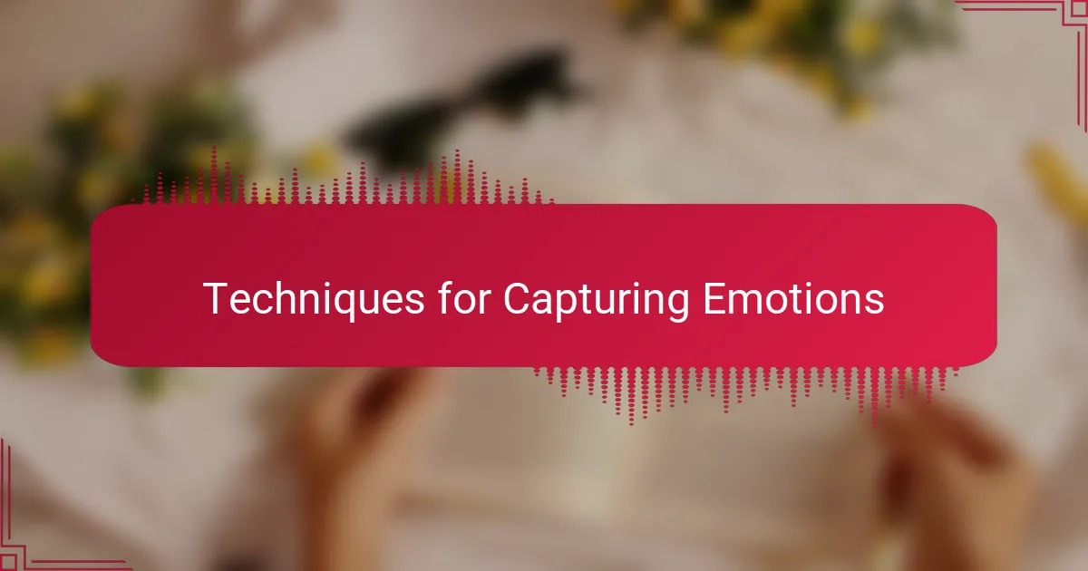 Techniques for Capturing Emotions