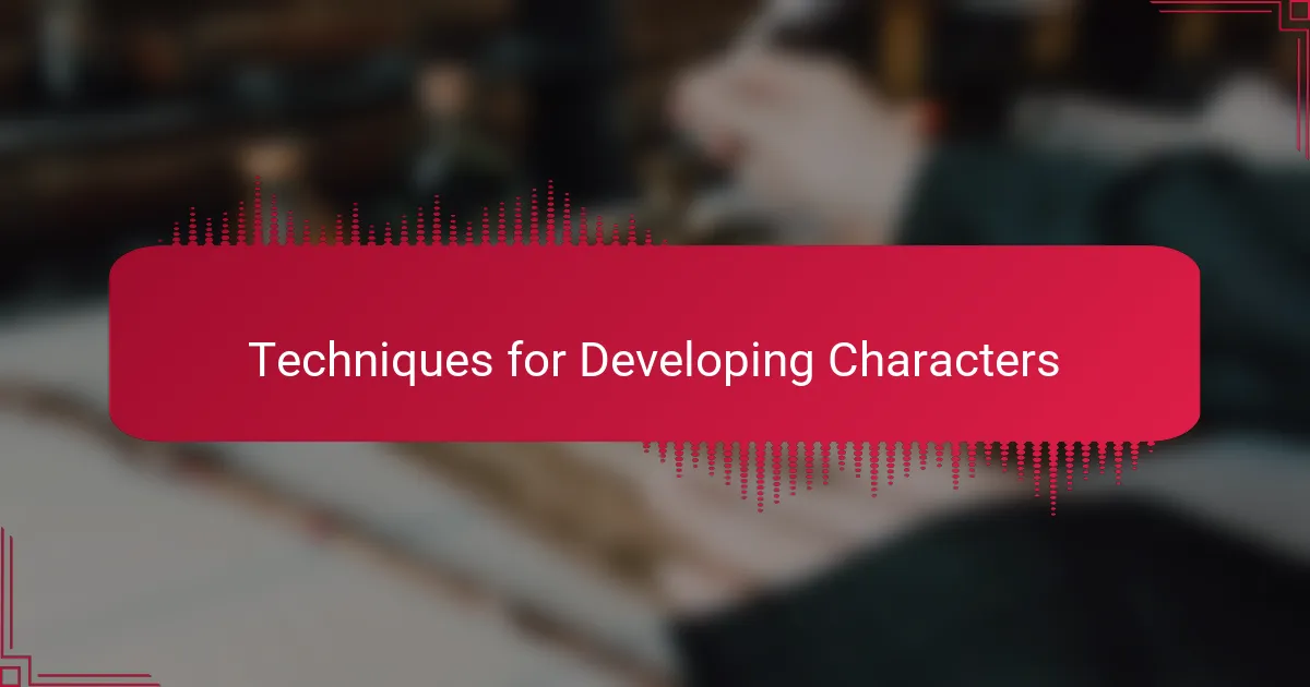 Techniques for Developing Characters