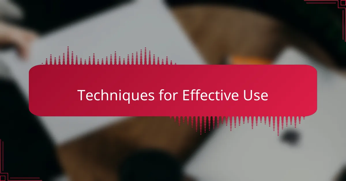 Techniques for Effective Use