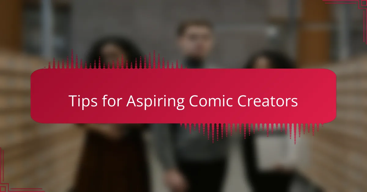 Tips for Aspiring Comic Creators