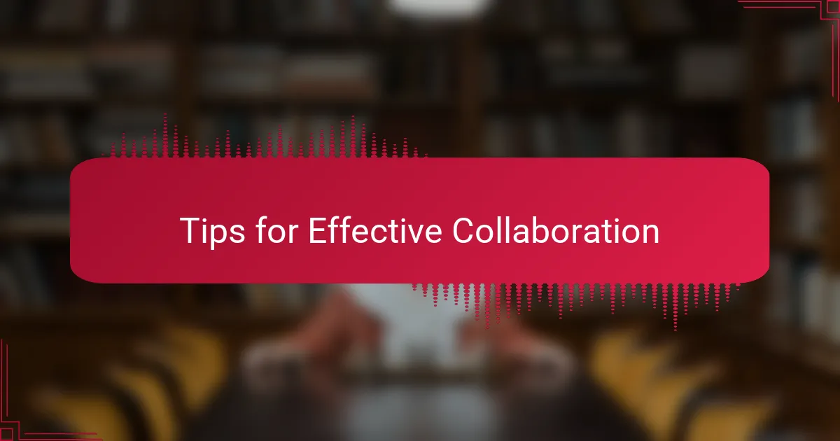 Tips for Effective Collaboration