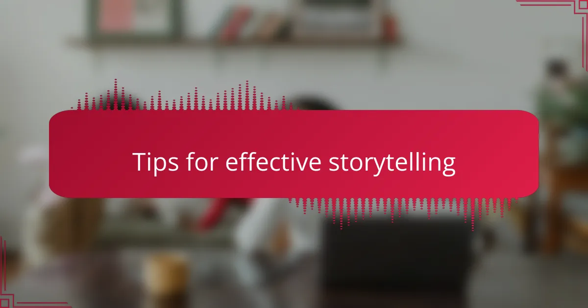 Tips for effective storytelling