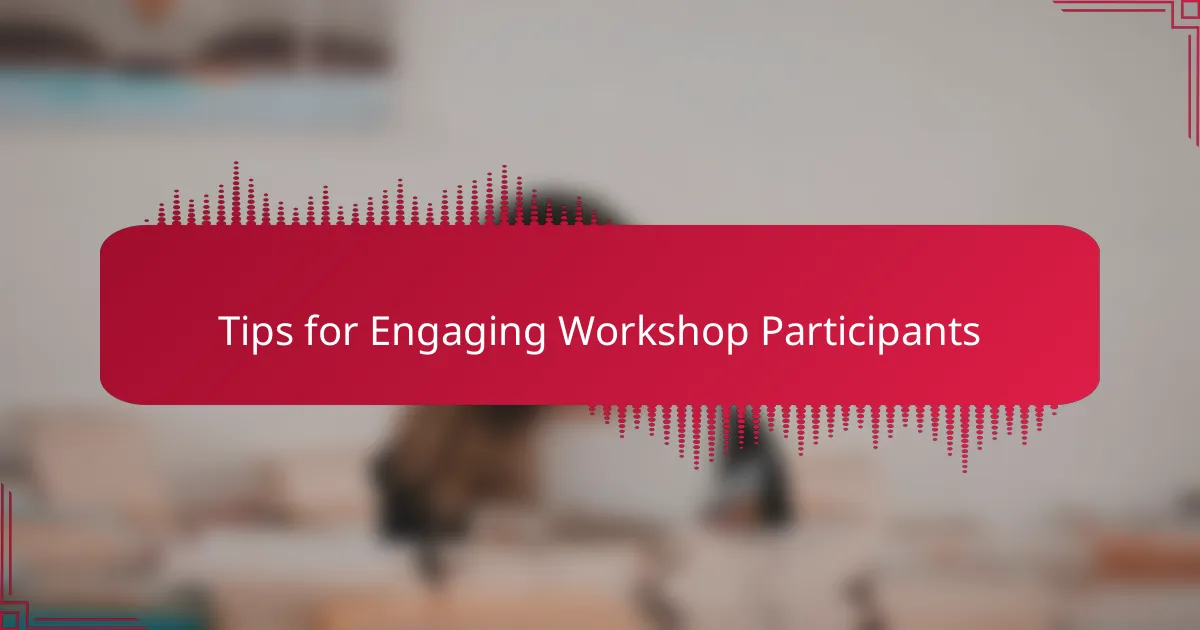 Tips for Engaging Workshop Participants