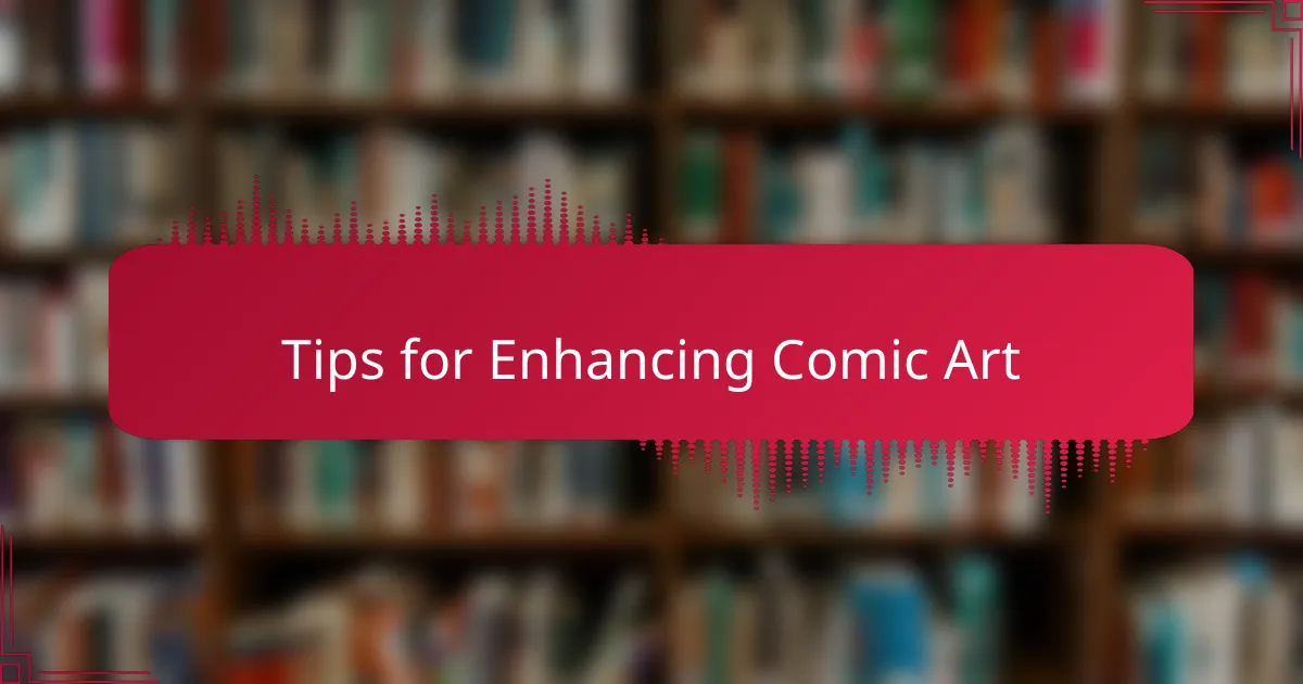 Tips for Enhancing Comic Art