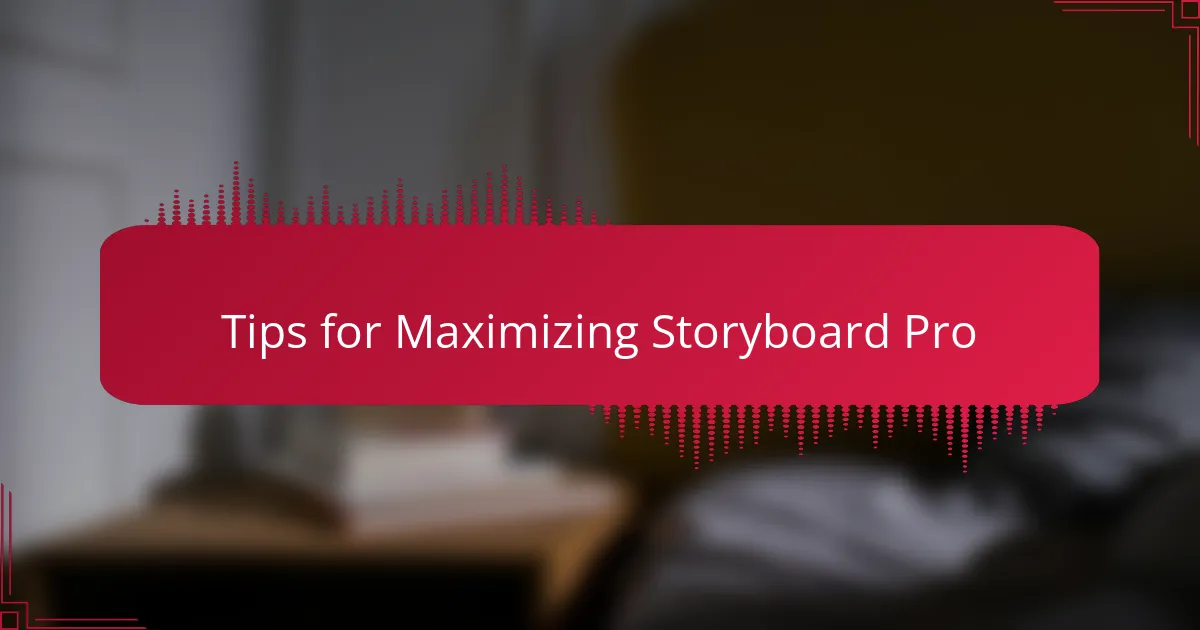 Tips for Maximizing Storyboard Pro