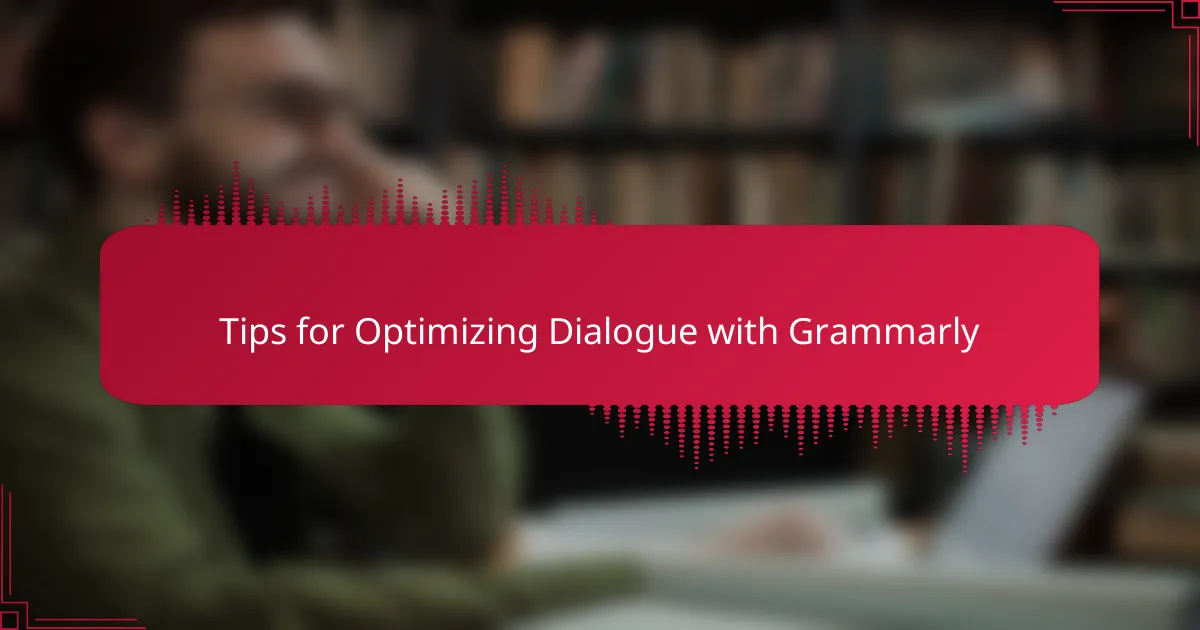 Tips for Optimizing Dialogue with Grammarly