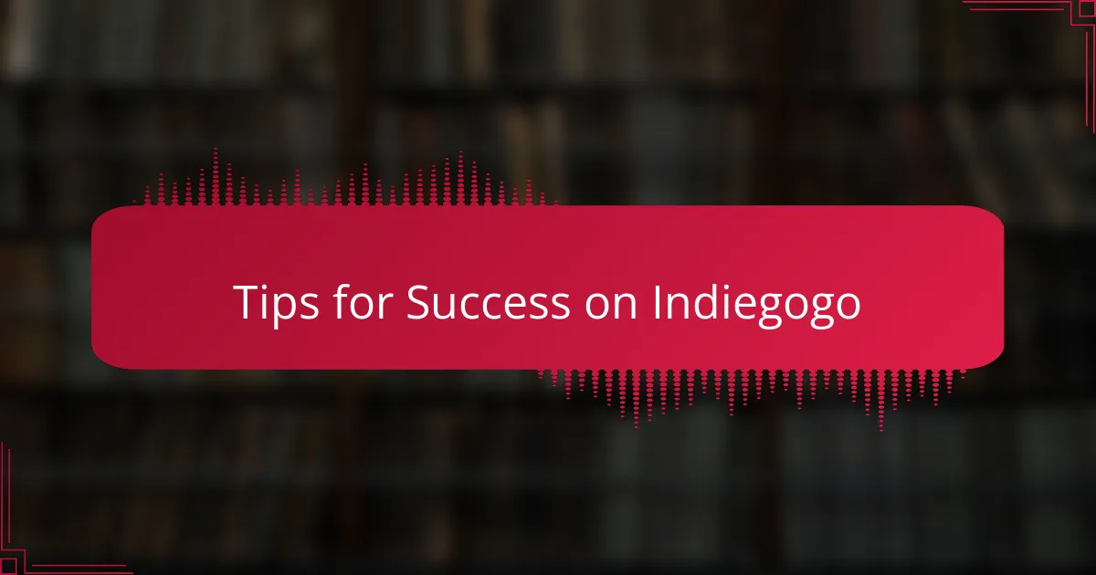 Tips for Success on Indiegogo