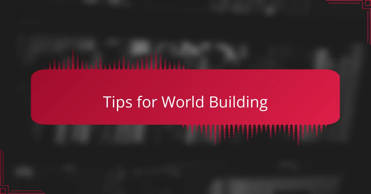 Tips for World Building
