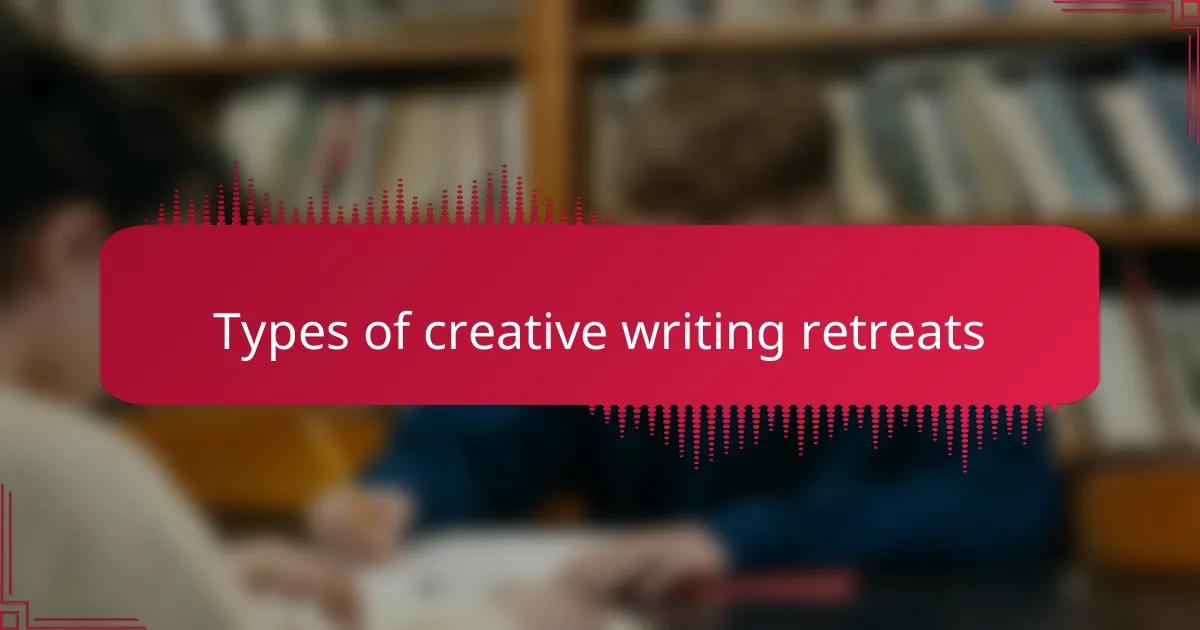Types of creative writing retreats