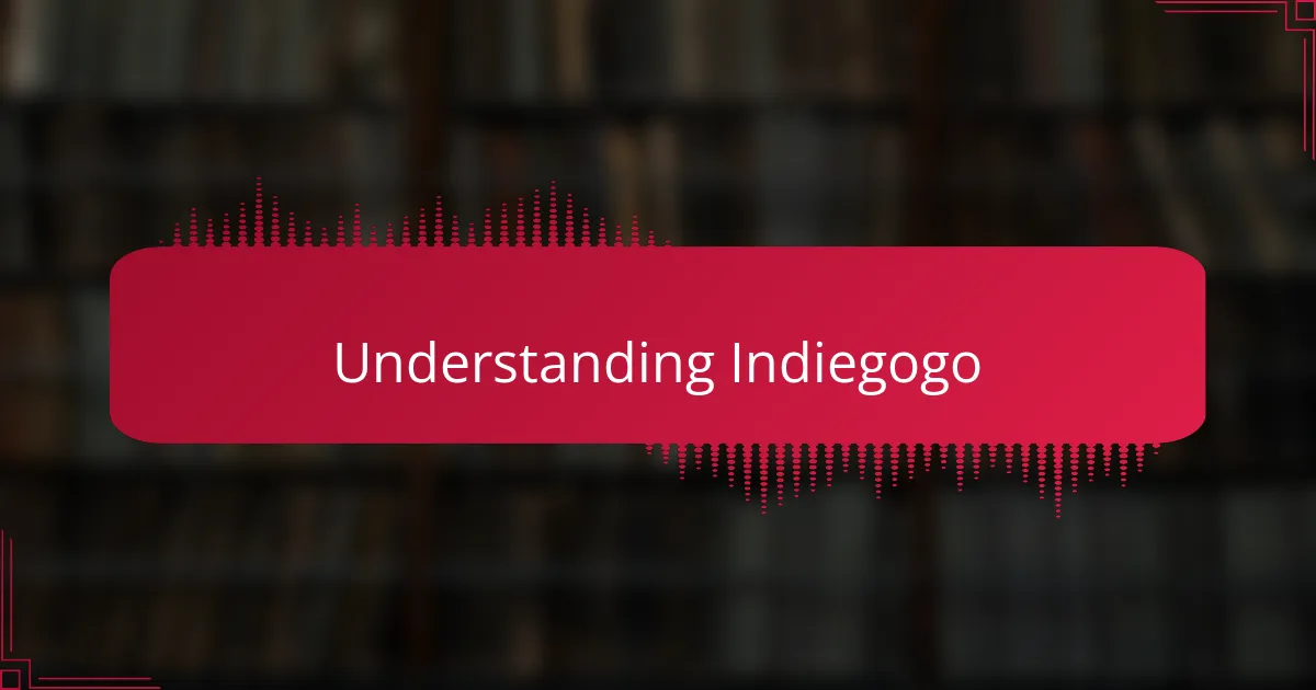 Understanding Indiegogo