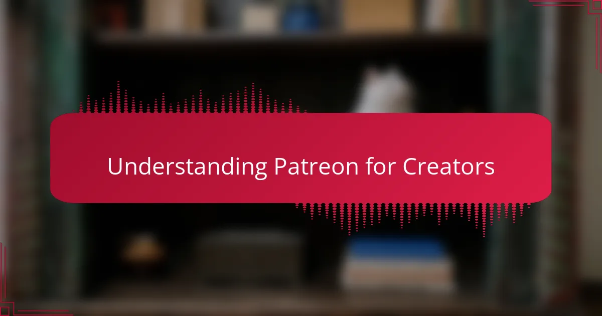 Understanding Patreon for Creators