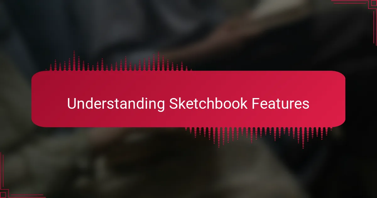 Understanding Sketchbook Features