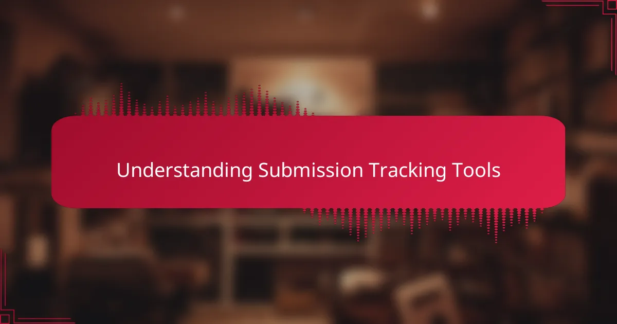 Understanding Submission Tracking Tools