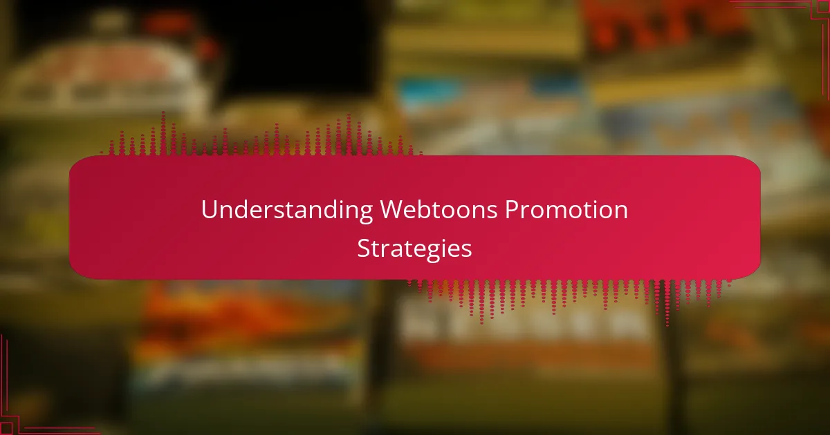 Understanding Webtoons Promotion Strategies